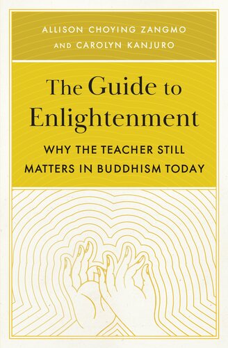 The Guide to Enlightenment: Why the Teacher Still Matters in Buddhism Today