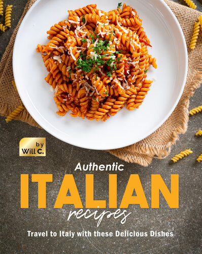 Authentic Italian Recipes: Travel to Italy with these Delicious Dishes