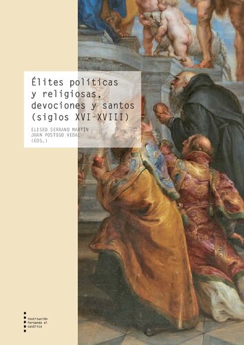 Élites políticas y religiosas, devociones y santos (siglos XVI-XVIII)