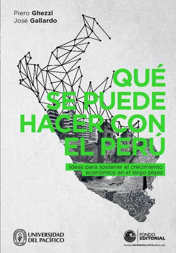 Qué se puede hacer con el Perú. Ideas para sostener el crecimiento económico en el largo plazo