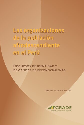 Las organizaciones de la población afrodescendiente en el Perú : discursos de identidad y demandas de reconocimiento