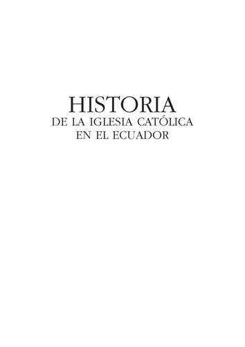 Historia de la Iglesia Católica en el Ecuador. 2 La labor evangelizadora : acción Apostólica. Las misiones en el Amazonas