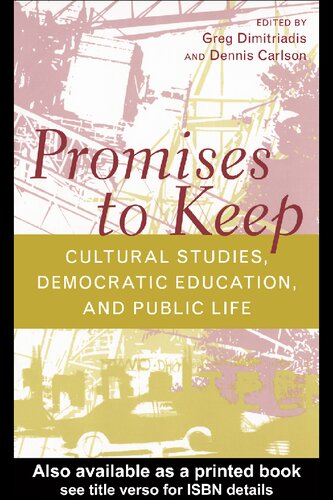 Promises to Keep: Cultural Studies, Democratic Education, and Public Life