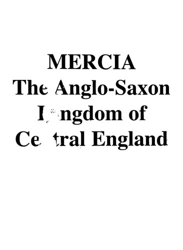 Mercia: The Anglo Saxon Kingdom of Central England