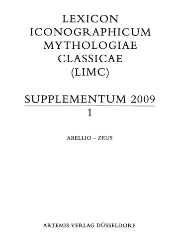 Lexicon iconographicum mythologiae classicae (LIMC). Supplementum 2009: Abellio - Zeus