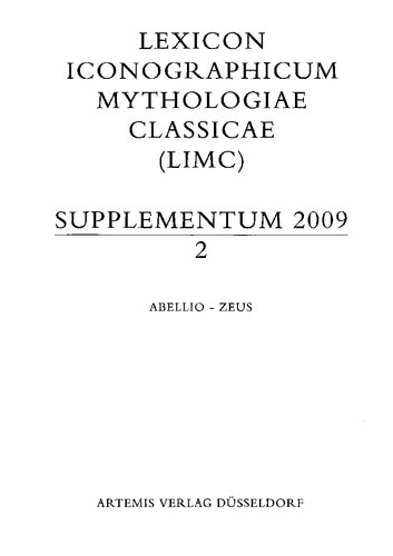 Lexicon iconographicum mythologiae classicae (LIMC). Supplementum 2009: Abellio - Zeus