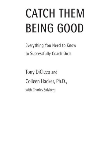 Catch Them Being Good: Everything You Need to Know to Successfully Coach Girls