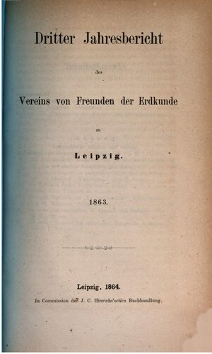 Jahresbericht des Vereins von Freunden der Erdkunde zu Leipzig / 1863
