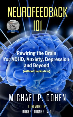 Neurofeedback 101: Rewiring the Brain for ADHD, Anxiety, Depression and Beyond (without medication)