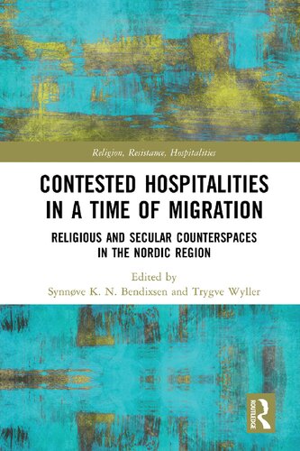 Contested Hospitalities in a Time of Migration: Religious and Secular Counterspaces in the Nordic Region