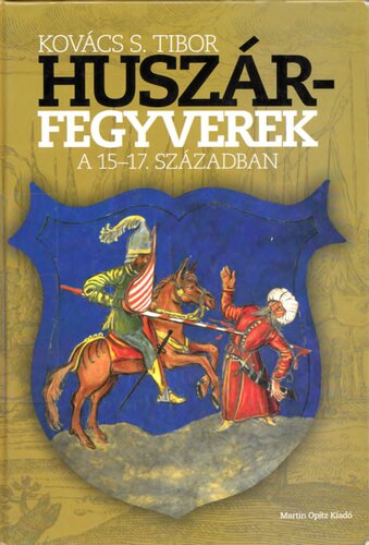 Huszárfegyverek a 15-17. században