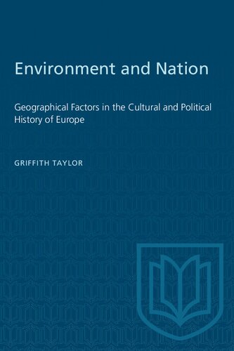 Environment and Nation: Geographical Factors in the Cultural and Political History of Europe