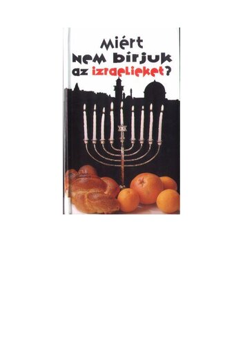 Miért nem bírjuk az izraelieket?