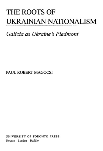 The roots of  Ukrainian nationalis. Galicia  as Ukraine s Piedmont