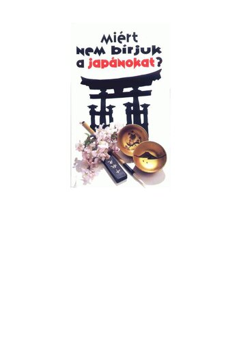 Miért nem bírjuk a japánokat?