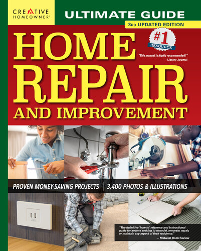 Ultimate Guide to Home Repair and Improvement: Proven Money-Saving Projects, 3,400 Photos & Illustrations (Creative Homeowner) 608-Page Resource with 325 Step-by-Step DIY Projects