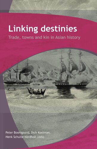 Linking Destinies: Trade, Towns and Kin in Asian History