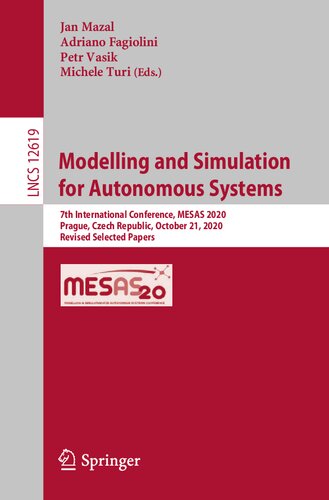 Modelling and simulation for autonomous systems : 7th International Conference, MESAS 2020, Prague, Czech Republic, October 21, 2020, Revised Selected Papers