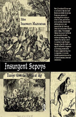 Insurgent Sepoys: Europe Views the Revolt of 1857