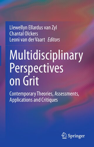 Multidisciplinary Perspectives on Grit: Contemporary Theories, Assessments, Applications and Critiques
