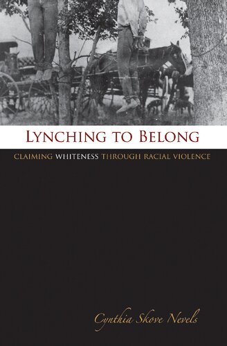 Lynching to Belong: Claiming Whiteness through Racial Violence