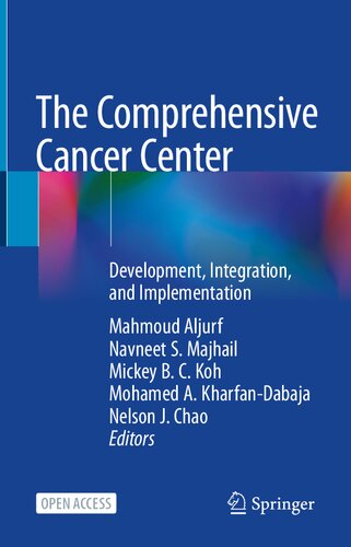 The Comprehensive Cancer Center: Development, Integration, and Implementation