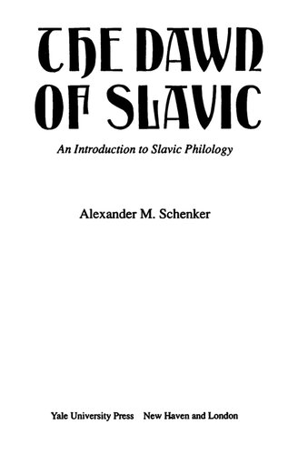 The Dawn of Slavic: An Introduction to Slavic Philology