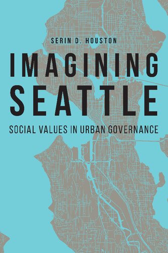 Imagining Seattle: Social Values in Urban Governance