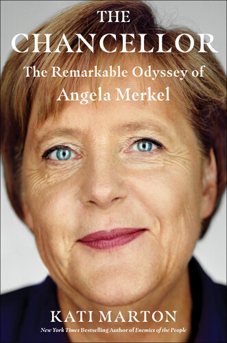 The Chancellor: The Remarkable Odyssey of Angela Merkel