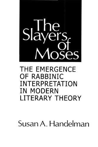 The Slayers of Moses: The Emergence of Rabbinic Interpretation in Modern Literary Theory