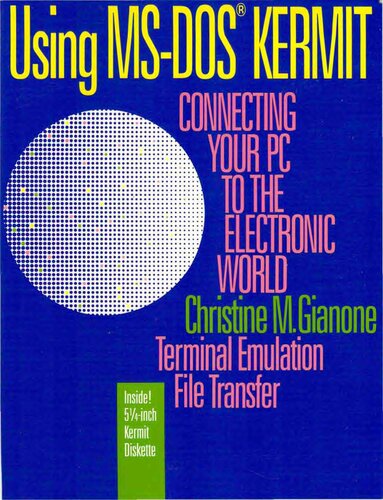 Using MS-DOS Kermit - Connecting Your PC to the Electronic World - Terminal Emulation File Transfer