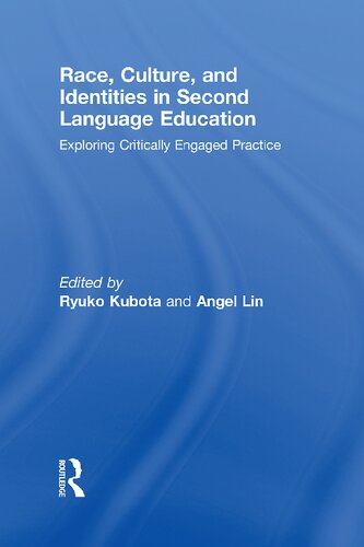 Race, Culture, and Identities in Second Language Education: Exploring Critically Engaged Practice
