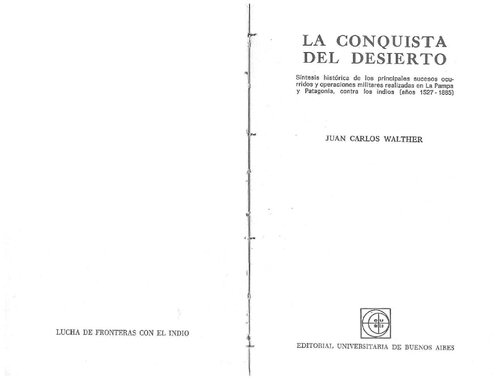 La conquista del desierto: síntesis historica de los principales sucesos ocurridos y operaciones militares realizadas en La Pampa y Patagonia, contra los indios (años 1527-1885)