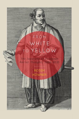 From White to Yellow: The Japanese in European Racial Thought, 1300-1735