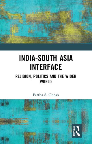 India-South Asia Interface: Religion, Politics and the Wider World