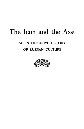 The Icon and the Axe: An Interpretive History of Russian Culture