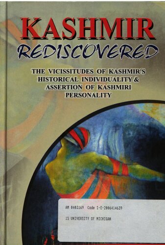 Kashmir Rediscovered: The vicissitudes of Kashmir's historical individuality & assertion of Kashmiri personality