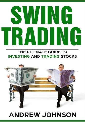 Swing Trading: The Definitive And Step by Step Guide To Swing Trading: Trade Like A Pro (How to Invest and Trade Like a Pro Book 1)