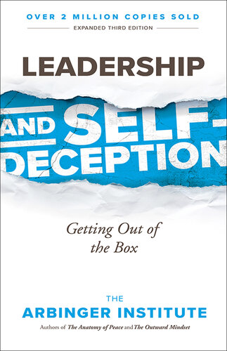 Leadership and Self-Deception : Getting Out of the Box, 3rd Edition
