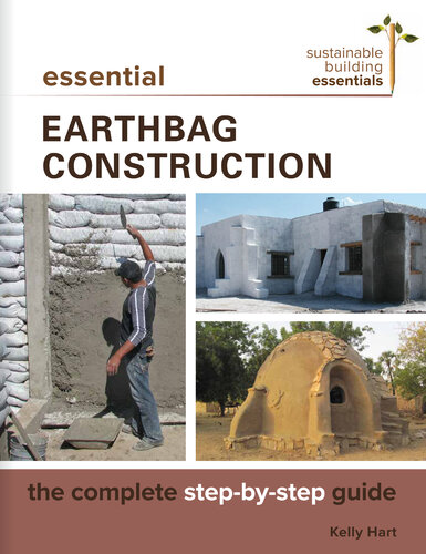 Essential Earthbag Construction: The Complete Step-By-Step Guide