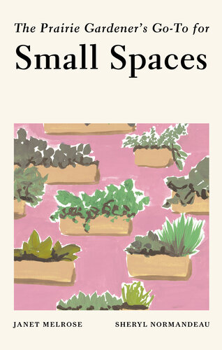 The Prairie gardener's go-to for small spaces