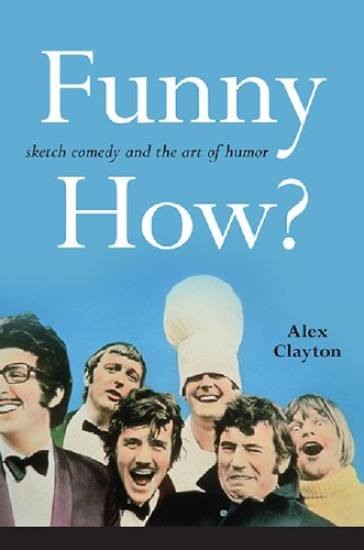 Funny How?: Sketch Comedy and the Art of Humor (SUNY series, Horizons of Cinema)