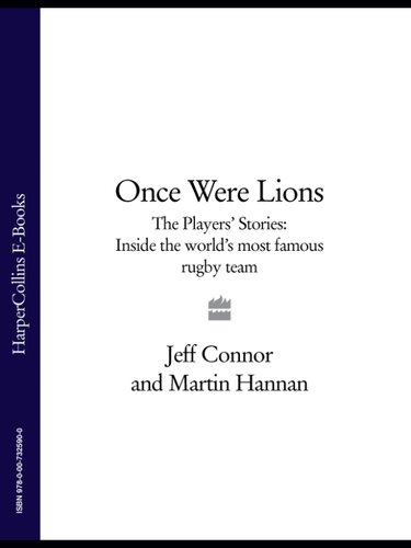 Once Were Lions: The Players? Stories: Inside the World?s Most Famous Rugby Team