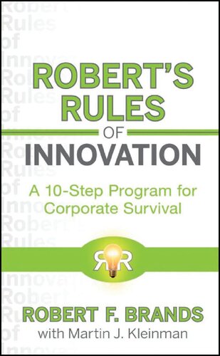Robert′s Rules of Innovation: A 10–Step Program for Corporate Survival