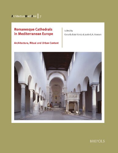 Romanesque Cathedrals in Mediterranean Europe. Architecture, Ritual and Urban Context
