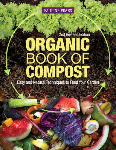 The Organic Book of Compost: Easy and Natural Techniques to Feed Your Garden