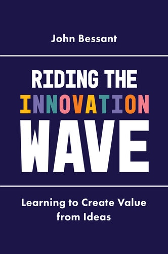 Riding the innovation wave : learning to create value from ideas