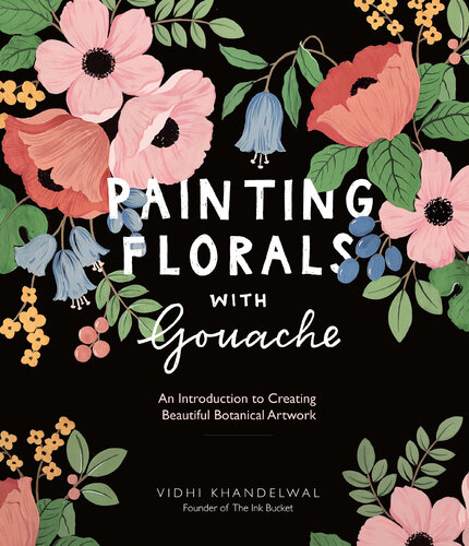 Painting Florals with Gouache: An Introduction to Creating Beautiful Botanical Artwork