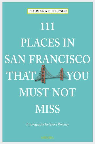 111 Places in San Francisco that you must not miss
