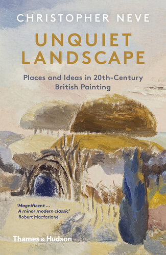 UNQUIET LANDSCAPE places and ideas in twentieth -century british painting.